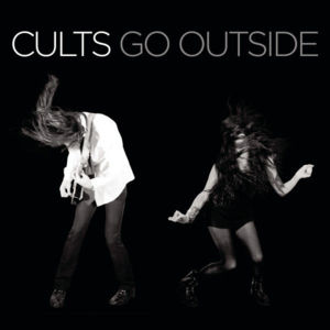 Go Outside (The 2 Bears remix) - Cults