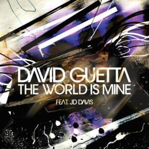 The World Is Mine - David Guetta (Ft. JD Davis)