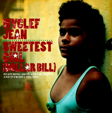 Sweetest Girl (Dollar Bill) - Wyclef Jean (Ft. Akon, Lil Wayne & Niia)