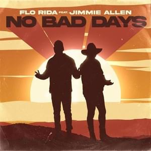 No Bad Days - Flo Rida (Ft. Jimmie Allen)