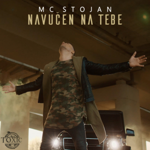 Navučen na tebe - MC Stojan