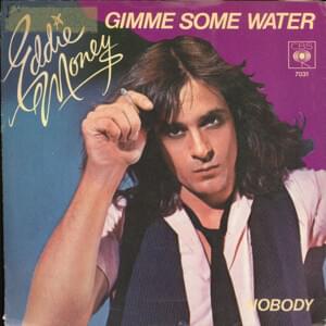 Gimme Some Water - Eddie Money