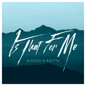 Is That for Me - Alesso & Anitta