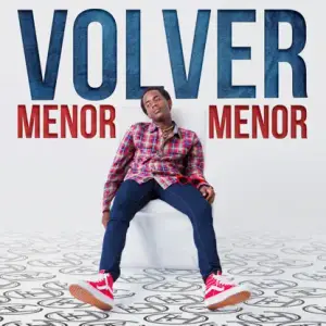 Volver - Menor Menor