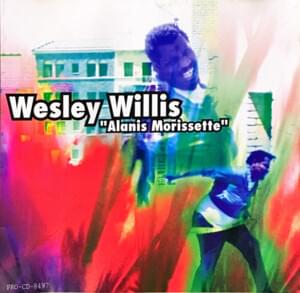 Alanis Morissette - Wesley Willis