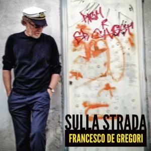 Sulla strada - Francesco De Gregori