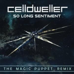 So Long Sentiment [The Magic Puppet Remix] - Celldweller