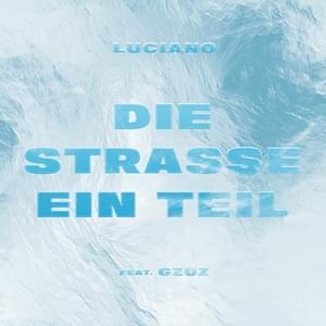 Die Straße ein Teil - Luciano (Ft. Gzuz)