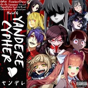 Yandere Cypher - HalaCG (Ft. Chi-Chi (USA), DayumDahlia, Freeced, FrivolousShara, Ironmouse, Knight of Breath, Michaela Laws, OR3O & Sailorurlove)