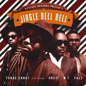 Jingle Bell Bell - Tunde Ednut (Ft. Falz, M.I Abaga & Orezi)