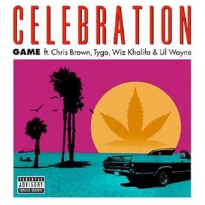 Celebration - The Game (Ft. Chris Brown, Lil Wayne, Tyga & Wiz Khalifa)