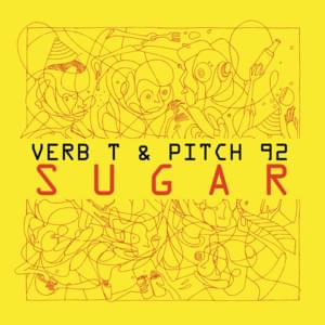 Sugar - Verb T & Pitch 92