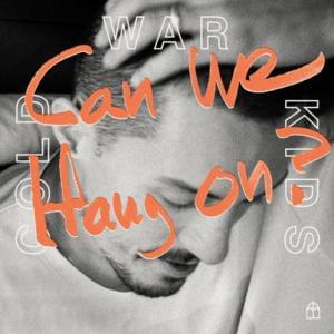 Can We Hang On ? - Cold War Kids