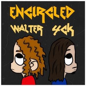 Encircled - YCK (Ft. Waltertherapper)