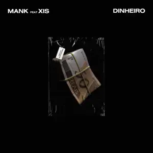 Dinheiro - MANK (Ft. Xis)