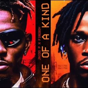 One Of A Kind - Jaido P & Fireboy DML