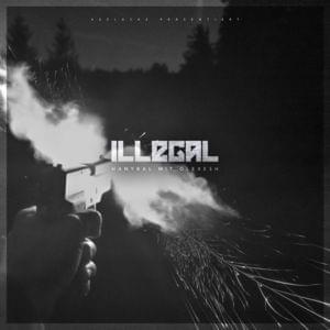 Illegal - Hanybal (Ft. Olexesh & Soliana)