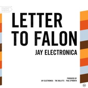 Letter to Falon - Jay Electronica