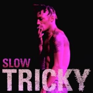 Slow - Tricky (Ft. Veronika Coassolo)