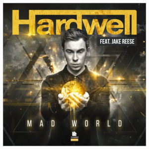 Mad World - Hardwell (Ft. Jake Reese)