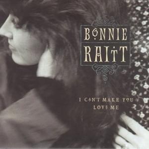 I Can’t Make You Love Me - Bonnie Raitt