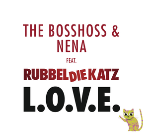 L.O.V.E. - The BossHoss & Nena (Ft. RubbelDieKatz)