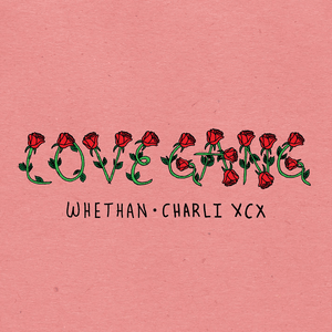 ​love gang - Whethan (Ft. Charli xcx)