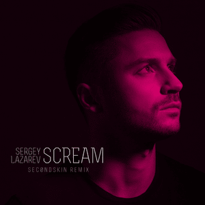 Scream (Sec0Ndskin Remix) - Сергей Лазарев (Sergey Lazarev)