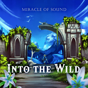 Into the Wild - Miracle of Sound