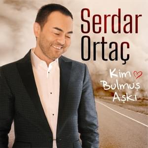 Kim Bulmuş Aşkı - Serdar Ortaç