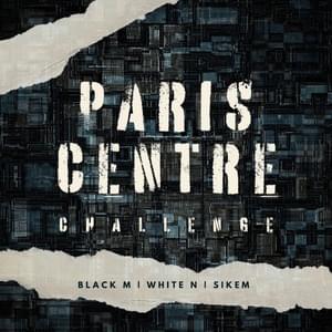 Paris Centre Challenge - Black M (Ft. SIKEM & White N (FRA))