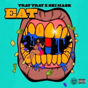 Eat - Tray Tray (Ft. Ski Mask the Slump God)