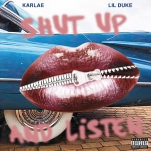 Shut Up and Listen - Karlae (Ft. Lil Duke)