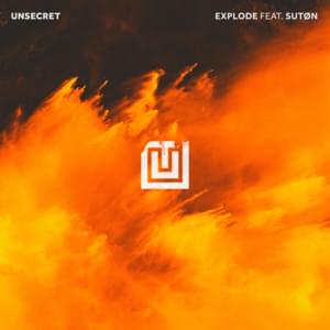 Explode - UNSECRET (Ft. SUTØN)