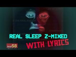 Real Sleep Z-Mixed WITH LYRICS - Quirrelll with three ls