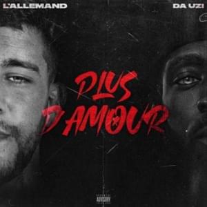 Plus d’amour - L’Allemand (Ft. ​DA Uzi)