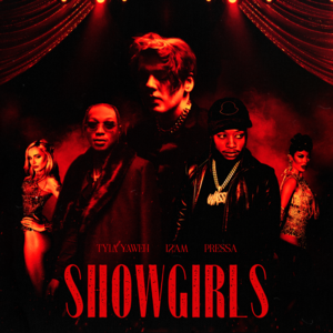 Showgirls - 12AM, Tyla Yaweh & Pressa