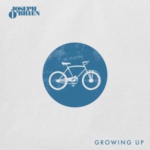 Growing Up - Joseph O'Brien