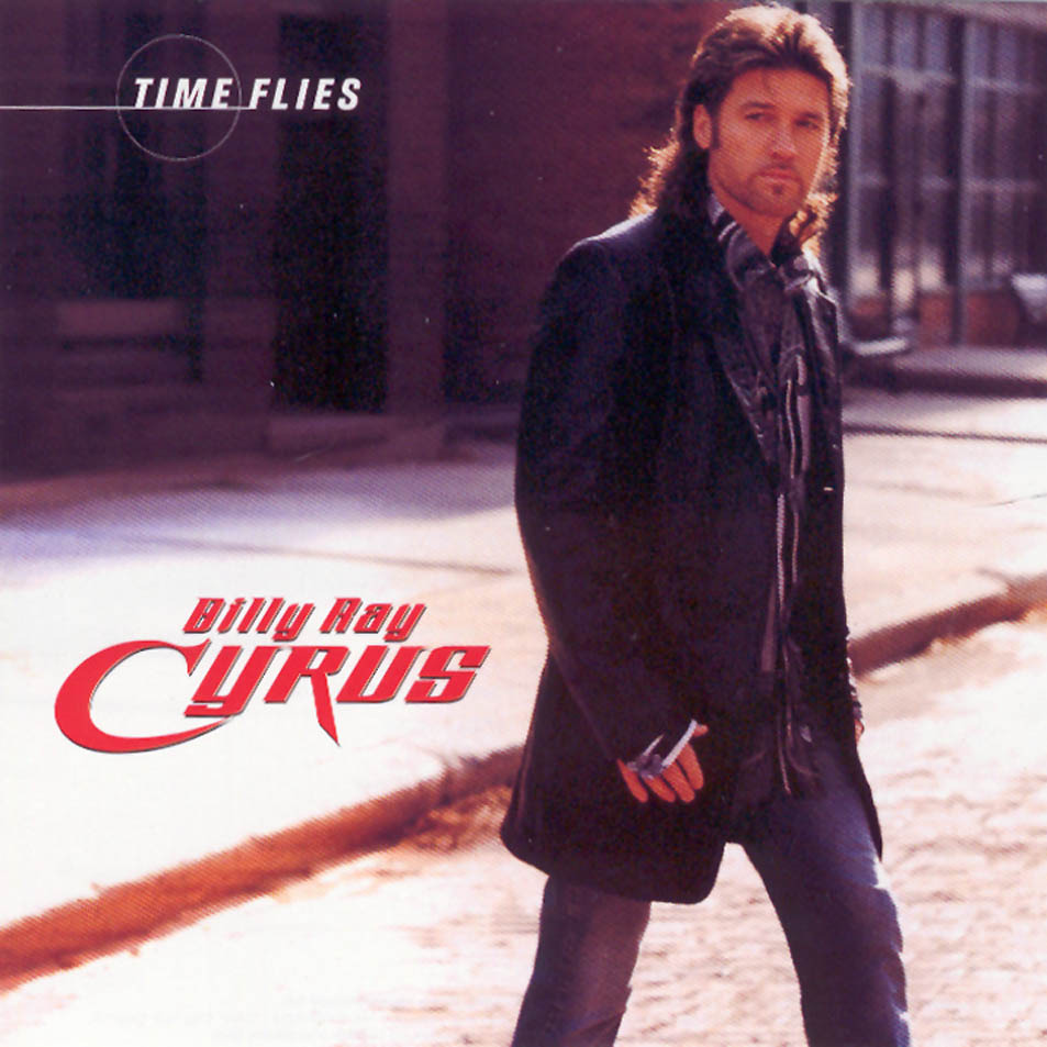 Time Flies - Billy Ray Cyrus