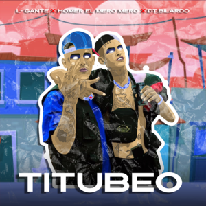 Titubeo - L-Gante, Homer El Mero Mero & DT.Bilardo