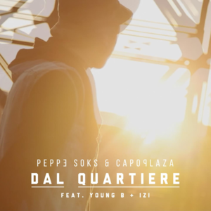 Dal Quartiere - Capo Plaza & Peppe Soks (Ft. IZI & Yamba)