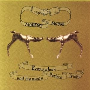 You’re the Good Things (It’s Alright to Die) - Modest Mouse