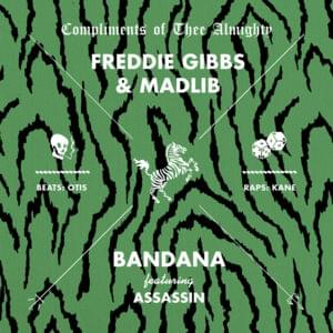 Bandana - Freddie Gibbs & Madlib (Ft. Agent Sasco (Assassin))