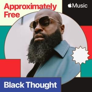 Approximately Free - Black Thought (Ft. Ray Angry & Shavona Antoinette)