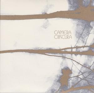 Break It To You Gently - Camera Obscura