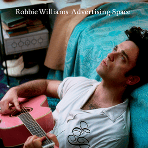 Advertising Space - Robbie Williams