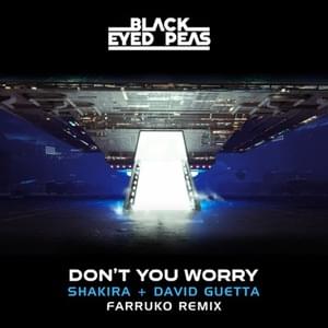 DON’T YOU WORRY (FARRUKO REMIX) - Black Eyed Peas, Shakira & David Guetta (Ft. Farruko)