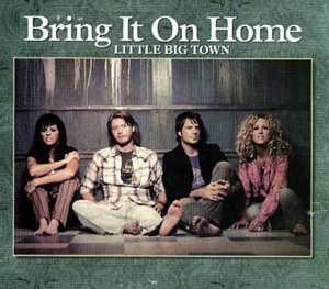 Bring It On Home - Little Big Town