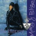 Be Happy (Bad Boy Butter Mix) - Mary J. Blige (Ft. Keith Murray)