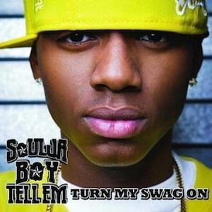 Turn My Swag On - Soulja Boy